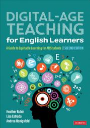 Icon image Digital-Age Teaching for English Learners: A Guide to Equitable Learning for All Students, Edition 2