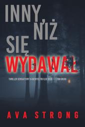 Icon image Inny, niż się wydawał (Thriller sensacyjny o agentce FBI Ilse Beck — Tom drugi)