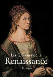 Icon image Les Graveurs de la Renaissance: Maîtres de la ligne, du détail et de la gravure de la Renaissance