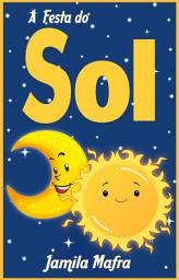 Icon image A Festa do Sol (Coleção Historinhas Coloridas)