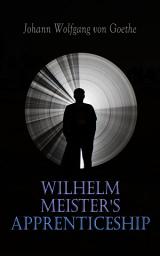 Icon image Wilhelm Meister's Apprenticeship: German Literature Classic