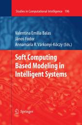 Icon image Soft Computing Based Modeling in Intelligent Systems
