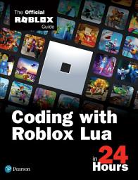 Icon image Coding with Roblox Lua in 24 Hours: The Official Roblox Guide