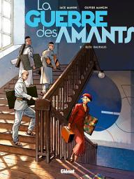 Icon image La Guerre des Amants: La Guerre des Amants - Tome 2