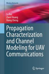 Icon image Propagation Characterization and Channel Modeling for UAV Communications