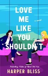 Icon image Love Me Like You Shouldn't