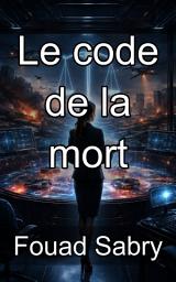 Icon image Le code de la mort: Gérer la responsabilité à l'ère de la guerre autonome