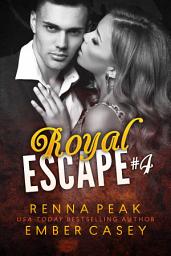 Icon image Royal Escape #4 (A Western Royal Romance): A Contemporary Cowboy Prince Romance