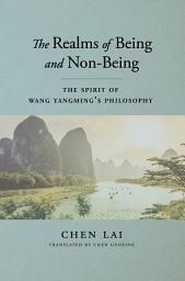 Icon image The Spirit of Wang Yangming's Philosophy: The Realms of Being and Non-Being