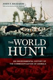 Icon image The World Hunt: An Environmental History of the Commodification of Animals