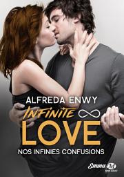 Icon image Infinite Love, T5 : Nos infinies confusions