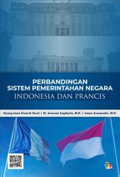 Icon image PERBANDINGAN SISTEM PEMERINTAHAN NEGARA INDONESIA DAN PRANCIS