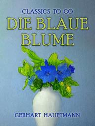 Icon image Die blaue Blume: Restored Classics to Go Edition