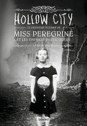 Icon image Miss Peregrine, Tome 02: Hollow city