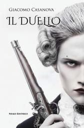 Icon image Il duello: Saggio sull'Onore dalle Memorie di Giacomo Casanova