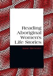 Icon image Reading Aboriginal Women's Life Stories