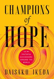 Icon image Champions of Hope: To My Youthful Successors Around the World