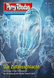Icon image Perry Rhodan 3212: Die Zufallsschlacht: Perry Rhodan-Zyklus "Fragmente"