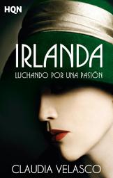 Icon image Irlanda. luchando por una pasión