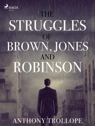 Icon image The Struggles of Brown, Jones, and Robinson
