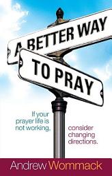 Icon image A Better Way to Pray