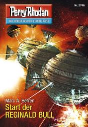 Icon image Perry Rhodan 2746: Start der REGINALD BULL: Perry Rhodan-Zyklus "Das Atopische Tribunal"