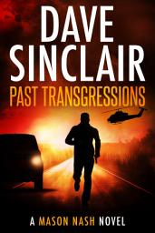 Icon image Past Transgressions: A Mason Nash Novel