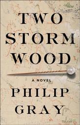 Icon image Two Storm Wood: A Novel
