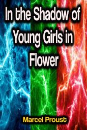 Icon image In the Shadow of Young Girls in Flower