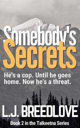 Icon image Somebody's Secrets: A police mystery in Alaska