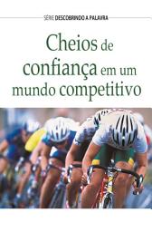 Icon image Cheios de Confiança: Em Um Mundo Competitivo