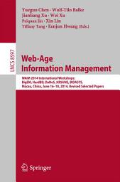 Icon image Web-Age Information Management: WAIM 2014 International Workshops: BigEM, HardBD, DaNoS, HRSUNE, BIDASYS, Macau, China, June 16-18, 2014, Revised Selected Papers
