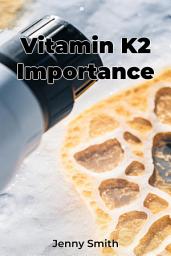 Icon image Vitamin K2 Importance
