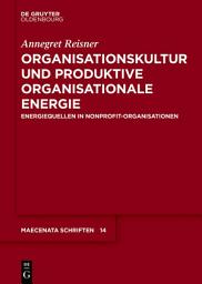 Icon image Organisationskultur und Produktive Organisationale Energie: Energiequellen in Nonprofit-Organisationen