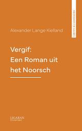 Icon image Vergif: Een Roman uit het Noorsch