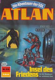 Icon image Atlan 510: Insel des Friedens: Atlan-Zyklus "Die Abenteuer der SOL"