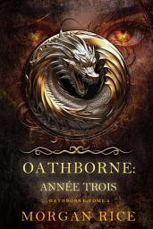 Icon image Oathborne : Année trois (Tome 3 de la série Oathborne)