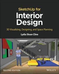 Icon image SketchUp for Interior Design: 3D Visualizing, Designing, and Space Planning, Edition 2