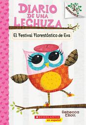 Icon image Diario de una Lechuza #1: El Festival Florestástico de Eva (Eva's Treetop Festival)