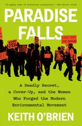 Icon image Paradise Falls: The True Story of an Environmental Catastrophe