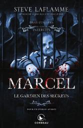 Icon image Dans l'univers des Contes Interdits - Marcel, le gardien des secrets