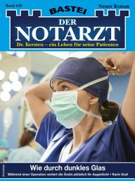Icon image Der Notarzt 430: Wie durch dunkles Glas
