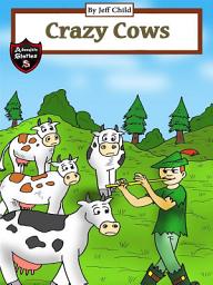 Icon image Crazy Cows: Story of the Magical Flute and the Cattle (Adventure Stories for Kids)