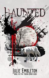 Icon image Haunted: A suspenseful, dark paranormal shifter and vampire fantasy