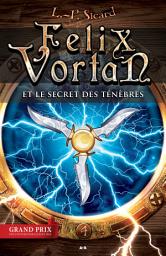 Icon image Felix Vortan et le secret des ténèbres