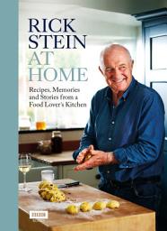 Icon image Rick Stein at Home: Recipes, Memories and Stories from a Food Lover's Kitchen