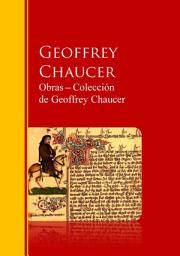 Icon image Obras ─ Colección de Geoffrey Chaucer: Biblioteca de Grandes Escritores
