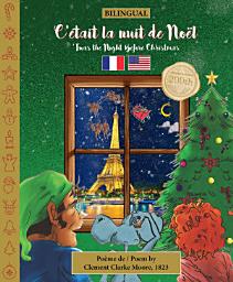 Icon image BILINGUAL 'Twas the Night Before Christmas - 200th Anniversary Edition: FRENCH C’était la nuit de Noël: Enhanced eBooks