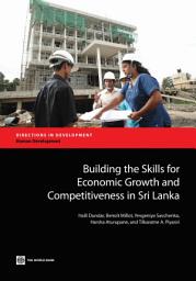 Icon image Building the Skills for Economic Growth and Competitiveness in Sri Lanka