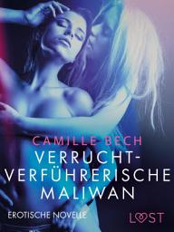 Icon image Verrucht-verführerische Maliwan: Erotische Novelle